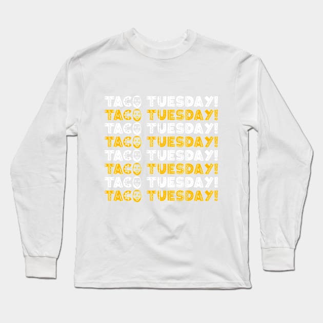 Taco Tuesday Long Sleeve T-Shirt by steadygfx